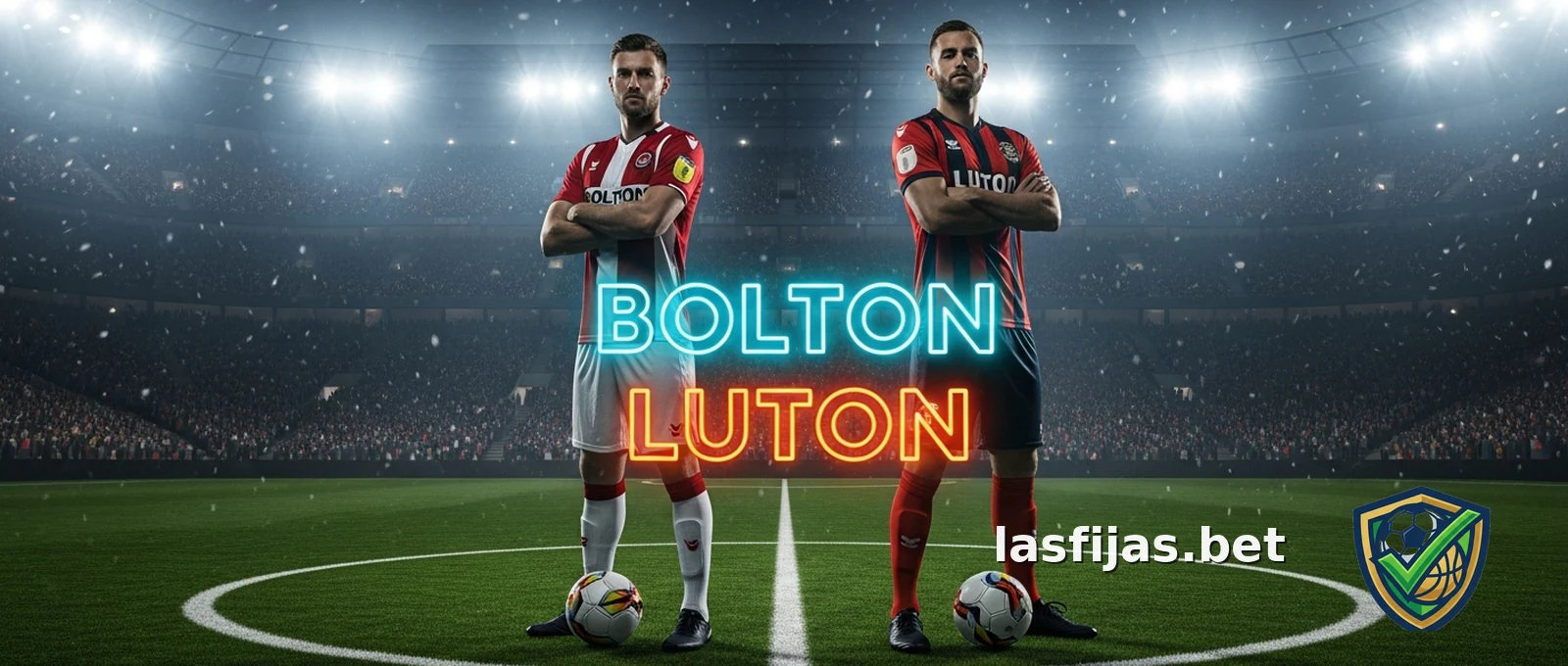 Bolton vs Luton: Pronóstico y análisis | 2025/2026