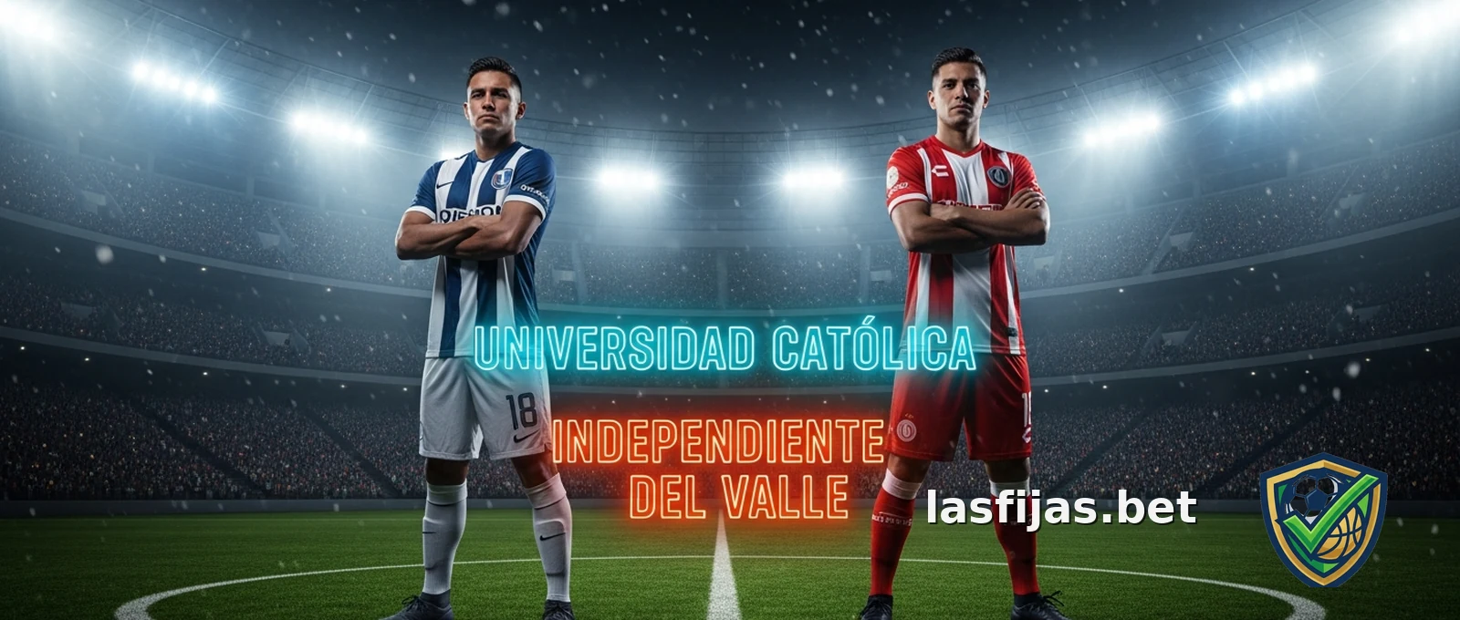 Universidad Catolica vs Independiente del Valle: Pronóstico y análisis | 2026/2027